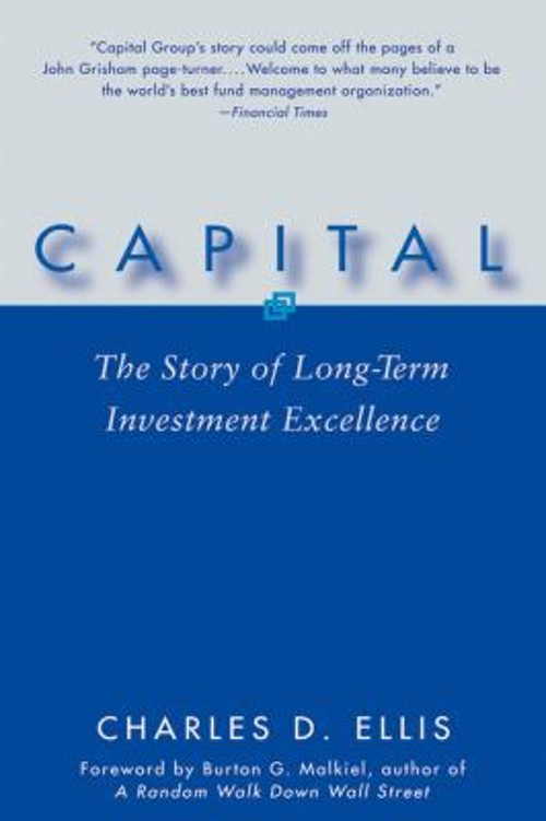 Capital : The Story of Long-Term Investment Excellence Charles D.