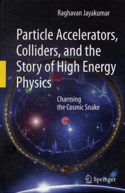 Jayakumar – Particle Accelerators Colliders and the Story of High En – X555z