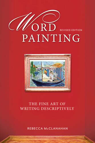 Word Painting Revised Edition: The Fine Art of Writing Descriptively: Used