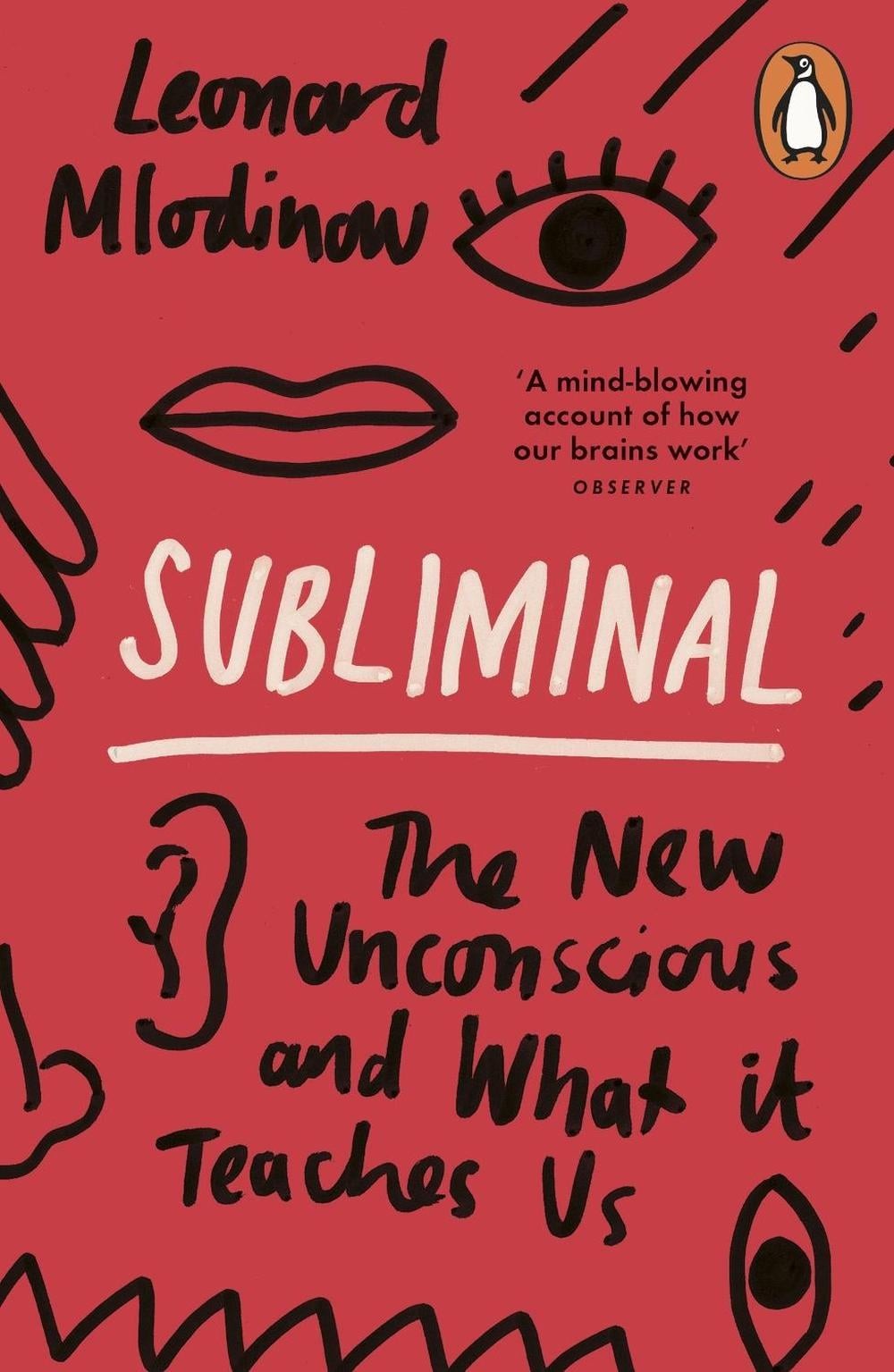 Subliminal: The New Unconscious and What it Teaches Us by Leonard Mlodinow (Engl