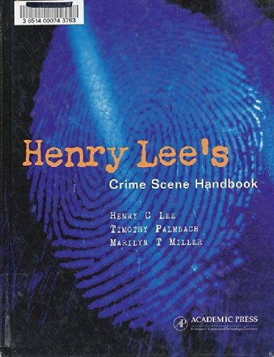 Henry Lee’s Crime Scene Handbook