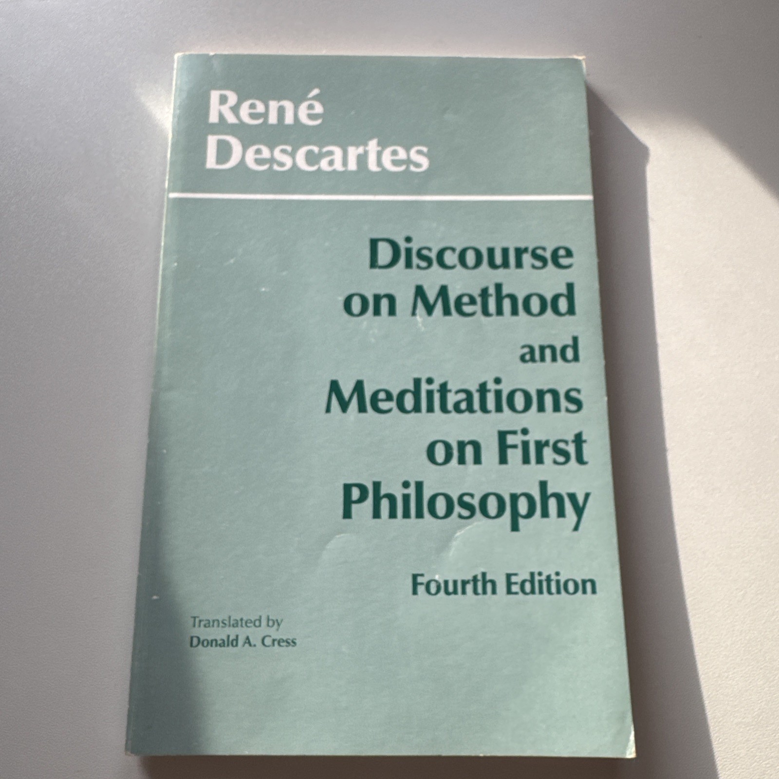 Hackett Classics Ser.: Discourse on Method and Meditations on first Philosophy