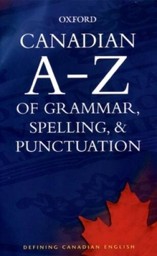Canadian A to Z of Grammar, Spelling, and Punctuation – Paperback – VERY GOOD