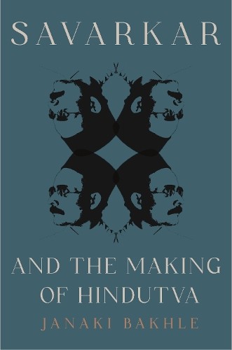 Janaki Bakhle Savarkar and the Making of Hindutva (Hardback) (UK IMPORT)
