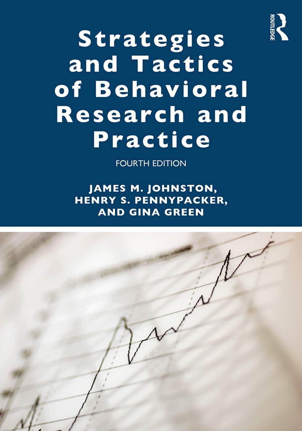Strategies and Tactics of Behavioral Research and Practice by James M. Johnston