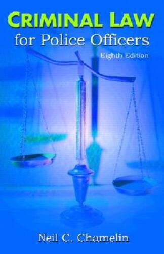 Criminal Law for Police Officers (8th Edition) – Hardcover – GOOD