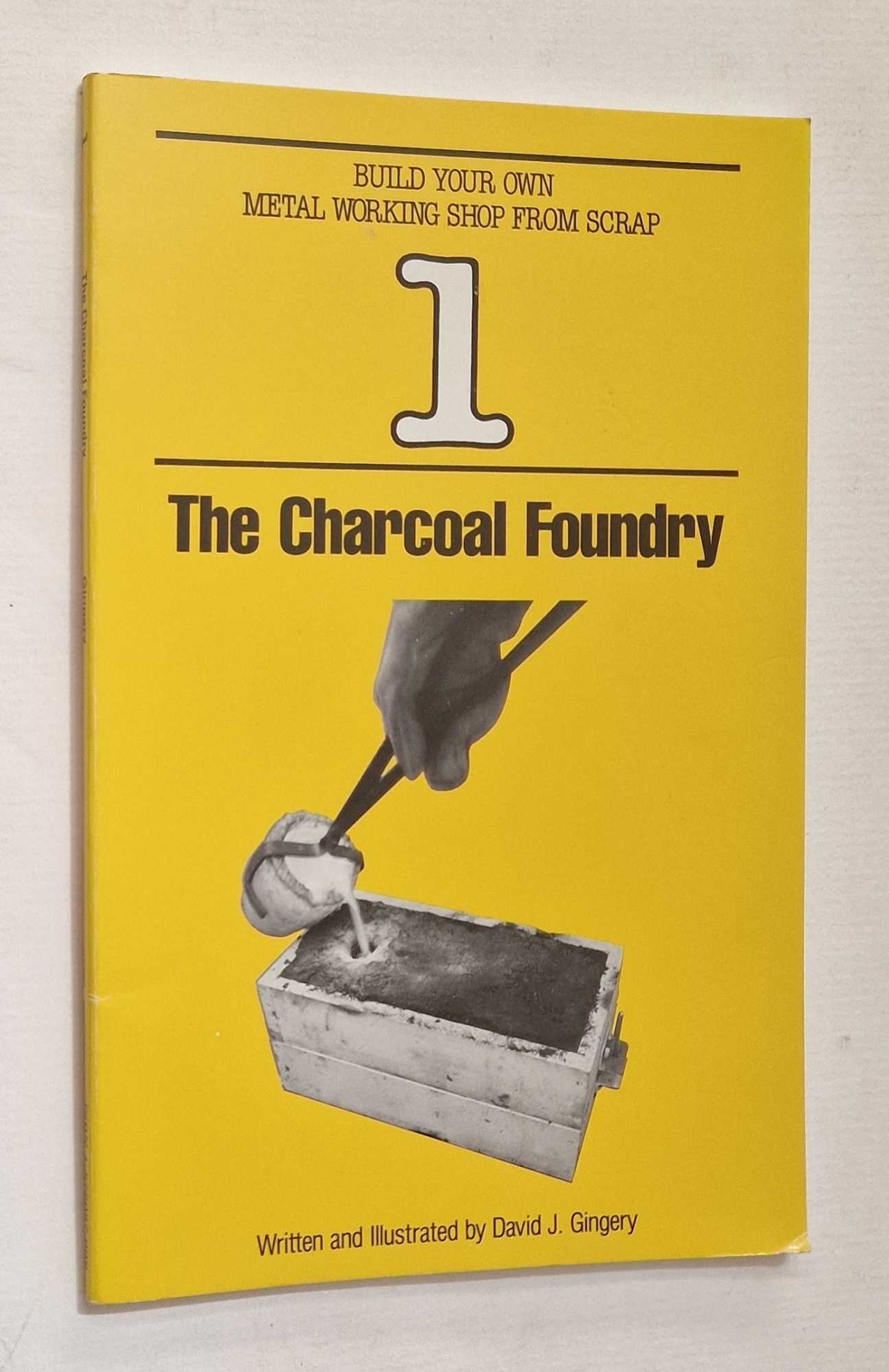 GINGERY Build Your Own Metal Working Shop 1: The Charcoal Foundry