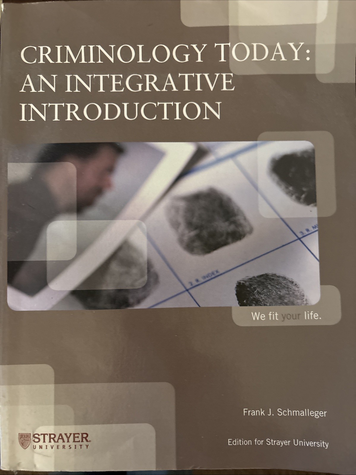 Criminology Today: An Integrative Introduction by Frank J. Schmalleger