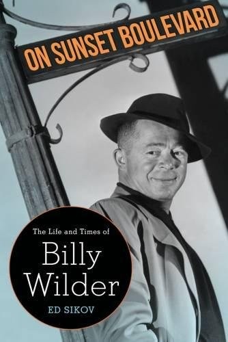 ON SUNSET BOULEVARD: THE LIFE AND TIMES OF BILLY WILDER By Ed Sikov *BRAND NEW*