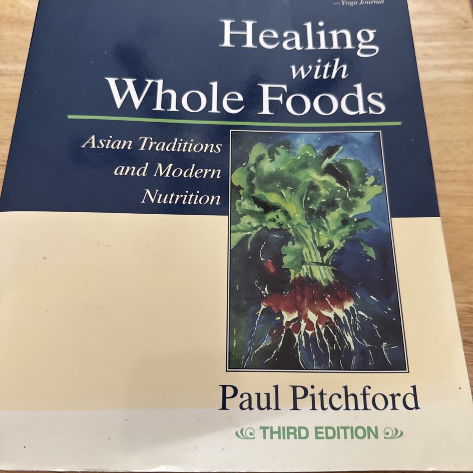 Healing with Whole Foods : Asian Traditions and Modern Nutrition by P. Pitchford